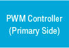 PWM Controller (Primary Side)