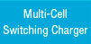 Multi-Cell Switching Charger